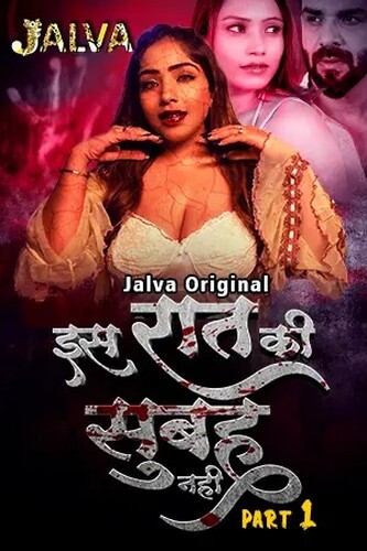 Is Raat Ki Subha Nahi 2023 Jalva Part 1 Hindi Web Series 720p HDRip 350MB Download