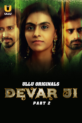 Devar Ji Part 2 2024 Ullu S01 Hindi Web Series 300MB HDRip 480p Download