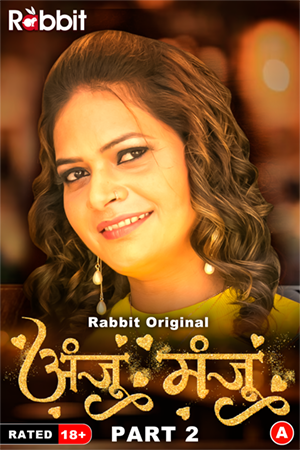 Anju Or Manju Part 02 2024 RabbitMovies S01 Hindi Web Series 720p HDRip 320MB Download