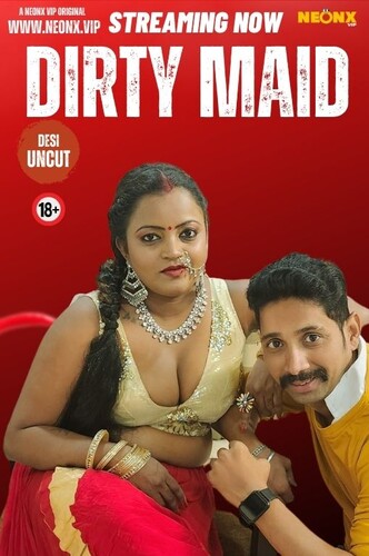 Dirty Maid 2024 NeonX Hindi Short Film 720p HDRip 350MB Download